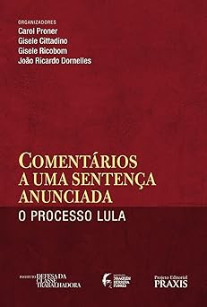 Comentarios A Uma Sentenca Anunciada o Processo Lula